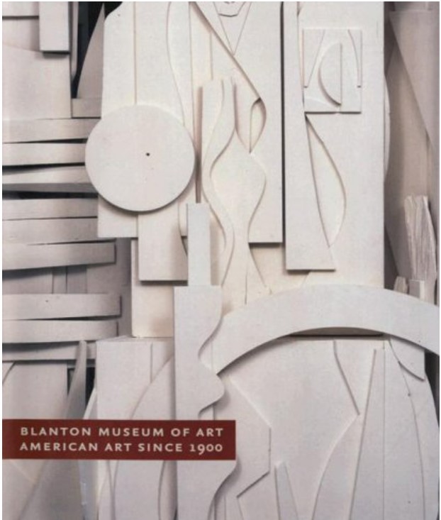 An art catalog with the cover an abstract white relief artwork with overlapping geometric shapes, including circles and rectangles. The exhibition is American Art Since 1900 at the Blanton Museum of Art at University of Texas at Austin.